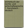 Wörterbuch der Rechts- und Wirtschaftssprache 1. Französisch - Deutsch by Michel Doucet