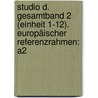 studio d. Gesamtband 2 (Einheit 1-12).  Europäischer Referenzrahmen: A2 door Onbekend