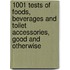 1001 Tests Of Foods, Beverages And Toilet Accessories, Good And Otherwise