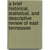 A Brief Historical, Statistical, And Descriptive Review Of East Tennessee door James Gray Smith