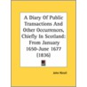 A Diary Of Public Transactions And Other Occurrences, Chiefly In Scotland door John Nicoll