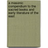 A Masonic Compendium To The Sacred Books And Early Literature Of The East door George Winslow Plummer