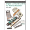 A Practical Introduction To Digital Command Control For Railway Modellers door Nigel Burkin