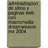 Administracion De Sitios Y Paginas Web Con Macromedia Dreamweaver Mx 2004