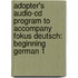 Adopter's Audio-cd Program To Accompany Fokus Deutsch: Beginning German 1
