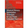 Advanced Memory Optimization Techniques For Low Power Embedded Processors door Peter Marwedel