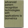 Advanced Pattern Recognition Technologies with Applications to Biometrics by Fengxi Song