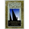 Adventure Coaching; A Guidebook for Action-Based Success in Life and Work by Doug Gray