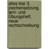 Alles klar 3. Zeichensetzung. Lern- und Übungsheft. Neue Rechtschreibung by Peter Kohrs