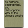 An Historical, Geographical, And Philosophical View Of The Chinese Empire door William Winterbotham