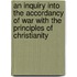 An Inquiry Into The Accordancy Of War With The Principles Of Christianity