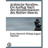 Arabische Korallen. Ein Ausflug Nach Den Korallenbanken Des Rothen Meeres door Ernst Heinrich Philipp August Haeckel