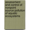 Assessment and Control of Nonpoint Source Pollution of Aquatic Ecosystems door Tim Thornton