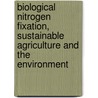 Biological Nitrogen Fixation, Sustainable Agriculture And The Environment door Wang Y.