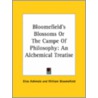 Bloomefield's Blossoms Or The Campe Of Philosophy: An Alchemical Treatise door William Bloomefield