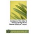 Catalogue Of The Natural History Library Of The Linnean Society Of London