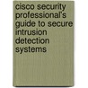 Cisco Security Professional's Guide to Secure Intrusion Detection Systems door Syngress