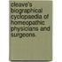 Cleave's Biographical Cyclopaedia Of Homeopathic Physicians And Surgeons.