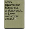 Codex Diplomaticus Hungaricus Andegavensis. Anjoukori Okmanytar, Volume 3 by Imre Nagy