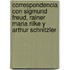 Correspondencia Con Sigmund Freud, Rainer Maria Rilke y Arthur Schnitzler