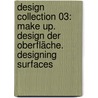 Design Collection 03: Make up. Design der Oberfläche. Designing Surfaces by Kenya Hara