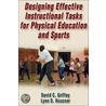 Designing Effective Instructional Tasks for Physical Education and Sports door Lynn Dale Housner