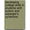 Developing College Skills In Students With Autism And Asperger's Syndrome door Sarita Freedman