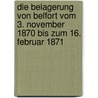 Die Belagerung von Belfort vom  3. November 1870 bis zum 16. Februar 1871 by Carl Bleibtreu