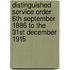 Distinguished Service Order  6th September 1886 To The 31st December 1915