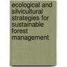 Ecological and Silvicultural Strategies for Sustainable Forest Management door Takao Fujimori