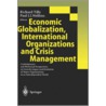 Economic Globalization, International Organizations and Crisis Management door Richard Tilly