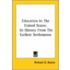 Education In The United States: Its History From The Earliest Settlements