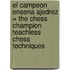 El Campeon Ensena Ajedrez = The Chess Champion Teachless Chess Techniques