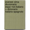 Everest Cima Diccionario Espa~nol-Italiano = Dizionario Italiano-Spagnolo door Charles W. Everest