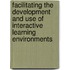 Facilitating the Development and Use of Interactive Learning Environments
