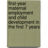First-Year Maternal Employment And Child Development In The First 7 Years door Jeanne Brooks-Gunn