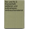 Flex und Flo 2. Themenheft. Addieren und Subtrahieren. Verbrauchsmaterial by Unknown