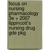 Focus on Nursing Pharmacology 3e + 2007 Lippincott's Nursing Drug Gde Pkg by Amy M. Karch