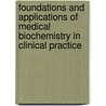 Foundations And Applications Of Medical Biochemistry In Clinical Practice by Steve Pieczenik Md Phd