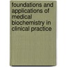 Foundations And Applications Of Medical Biochemistry In Clinical Practice door Steve Pieczenik Md Phd