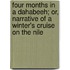 Four Months In A Dahabeeh; Or, Narrative Of A Winter's Cruise On The Nile