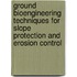 Ground Bioengineering Techniques For Slope Protection And Erosion Control