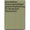 Grundsätze ordnungsmäßiger Gewinnrealisierung im deutschen Bilanzrecht door Christopher Sessar