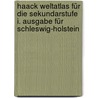 Haack Weltatlas für die Sekundarstufe I. Ausgabe für Schleswig-Holstein door Onbekend