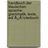 Handbuch Der Litauischen Sprache: Grammatik, Texte, Wã¯Â¿Â½Rterbuch door Oskar Wiedemann