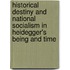 Historical Destiny And National Socialism In Heidegger's  Being And Time
