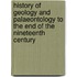 History Of Geology And Palaeontology To The End Of The Nineteenth Century