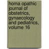 Homa Opathic Journal Of Obstetrics, Gynaecology And Pediatrics, Volume 16 door Onbekend