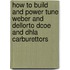 How To Build And Power Tune Weber And Dellorto Dcoe And Dhla Carburettors