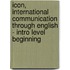 Icon, International Communication Through English - Intro Level Beginning